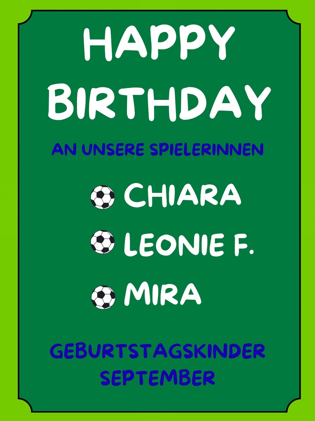Wollen unsere Geburtstagskinder natürlich nicht vergessen.Im September haben „nur“ drei Spielerinnen Geburtstag.